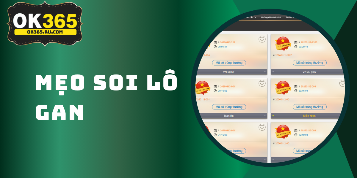 Lô Gan – Mẹo Bắt Lô Gan Chính Xác Từ Cao Thủ OK365